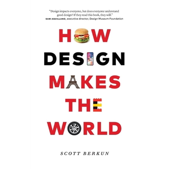 Pre-Owned How Design Makes the World (Paperback) 0983873186 9780983873181