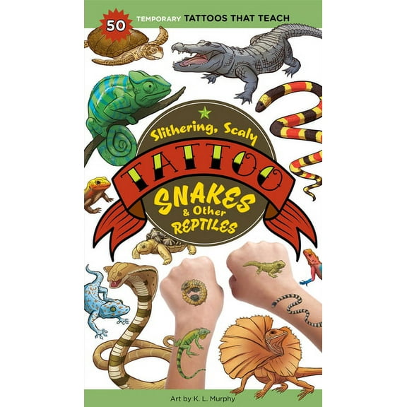 Tattoos That Teach Slithering, Scaly Tattoo Snakes & Other Reptiles: 50 Temporary Tattoos That Teach, (Paperback)