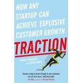thumbnail image 1 of Traction: How Any Startup Can Achieve Explosive Customer Growth, 1 of 1