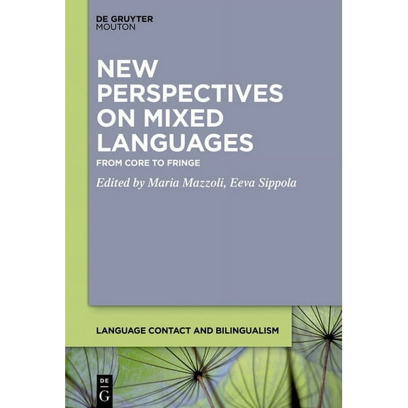 Language Contact and Bilingualism [Lcb] New Perspectives on Mixed Languages: From Core to Fringe, Book 18, (Paperback)