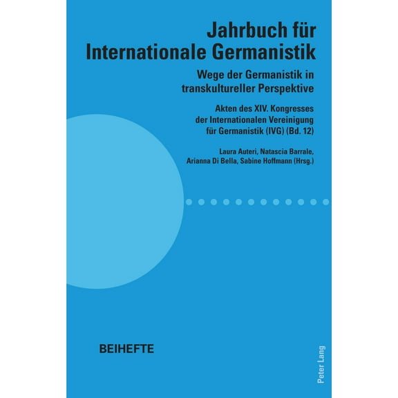Wege der Germanistik in transkultureller Perspektive: Akten des XIV. Kongresses der Internationalen Vereinigung fuer Ger, (Paperback)