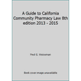 thumbnail image 1 of Pre-Owned A Guide to California Community Pharmacy Law 8th edition 2013 - 2015 (Paperback) 1424333903 9781424333905, 1 of 1
