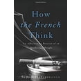 thumbnail image 1 of Pre-Owned How the French Think: An Affectionate Portrait of an Intellectual People (Hardcover) 0465032494 9780465032495, 1 of 1