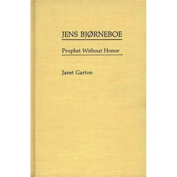 Contributions to the Study of World Lite Jens Bjorneboe: Prophet Without Honor, (Hardcover)