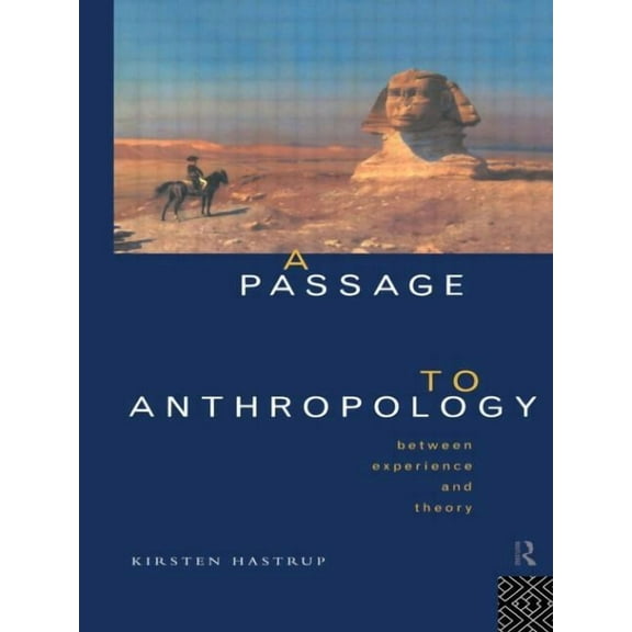 Film and Culture A Passage to Anthropology: Between Experience and Theory, (Paperback)