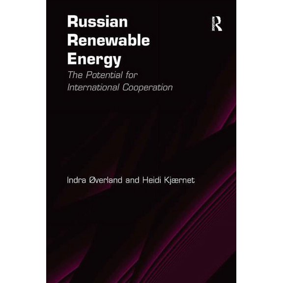 Russian Renewable Energy: The Potential for International Cooperation, (Hardcover)