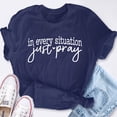 thumbnail image 2 of EcoLoom In Every Situation Just Pray Short Sleeve Unisex T Shirt, 2 of 6