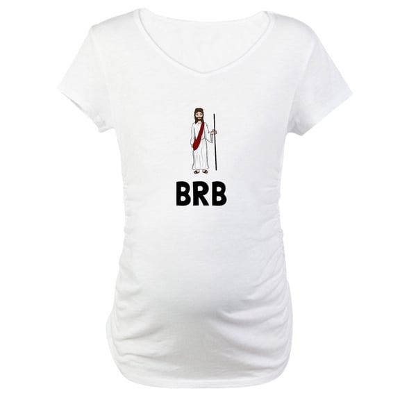 CafePress - Jesus BRB Maternity T Shirt - Cotton Maternity T-shirt, Cute & Funny Pregnancy Tee