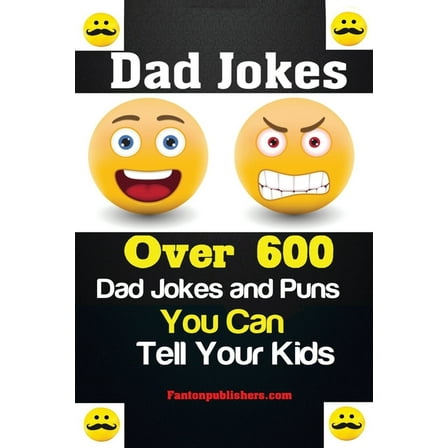 Dad Jokes: Over 600 Dad Jokes and Puns You Can Tell Your Kids, (Paperback)