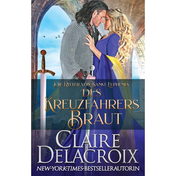 Die Ritter Von Sankt Euphemia Des Kreuzfahrers Braut, Book 1, (Paperback)