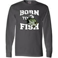thumbnail image 3 of Inktastic Born to Fish Long Sleeve T-Shirt, 3 of 5
