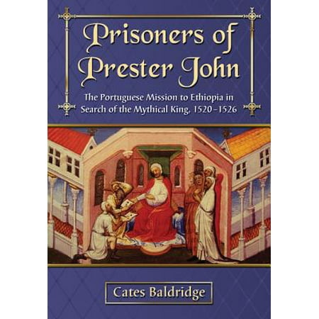 Prisoners Of Prester John The Portuguese Mission To