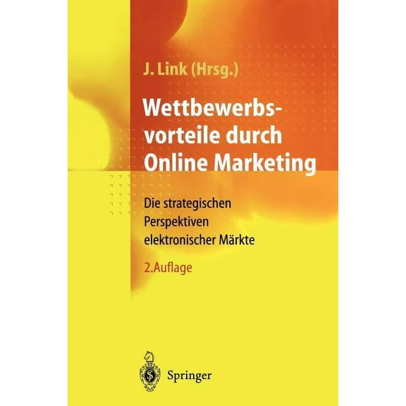 Wettbewerbsvorteile Durch Online Marketing: Die Strategischen Perspektiven Elektronischer Märkte, (Paperback)