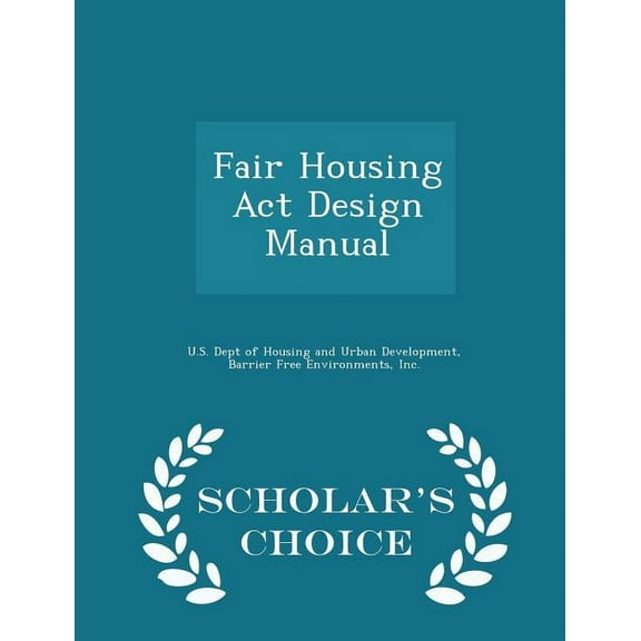 Fair Housing ACT Design Manual - Scholar's Choice Edition, (Paperback)