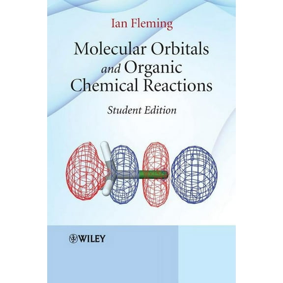 Molecular Orbitals and Organic Chemical Reactions, (Paperback)