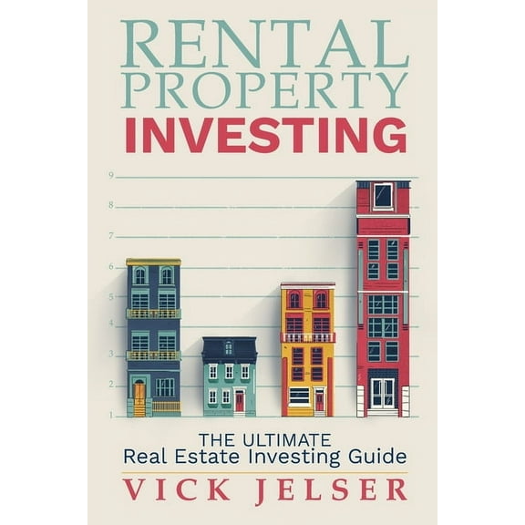 Rental property investing: The ultimate real estate investing guide, (Paperback)