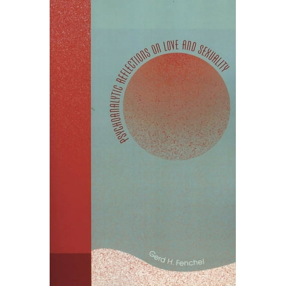 Psychoanalytic Reflections on Love and Sexuality, (Paperback)
