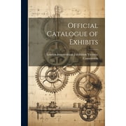 Official Catalogue of Exhibits (Paperback)