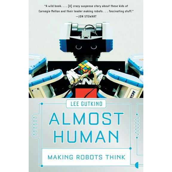 Almost Human: Making Robots Think, (Paperback)