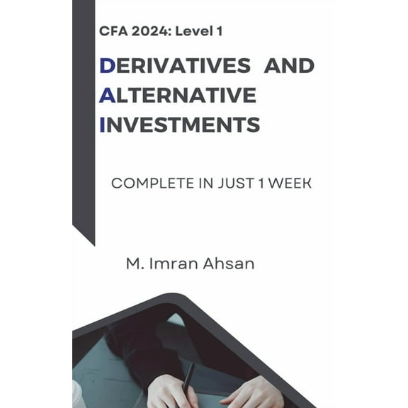 Cfa Level 1 CFA Level 1: Derivatives and Alternative Investments, Book 4, (Paperback)
