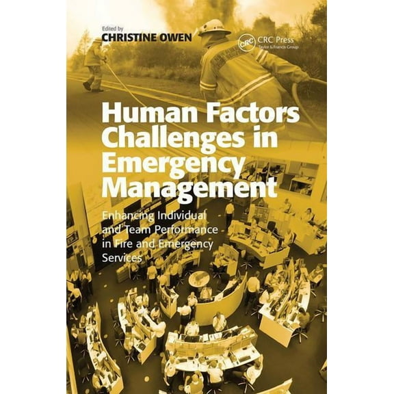 Human Factors Challenges in Emergency Management: Enhancing Individual and Team Performance in Fire and Emergency Servic, (Paperback)