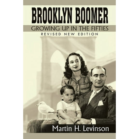 Brooklyn Boomer: Growing Up in the Fifties (Revised New Edition) (Paperback)