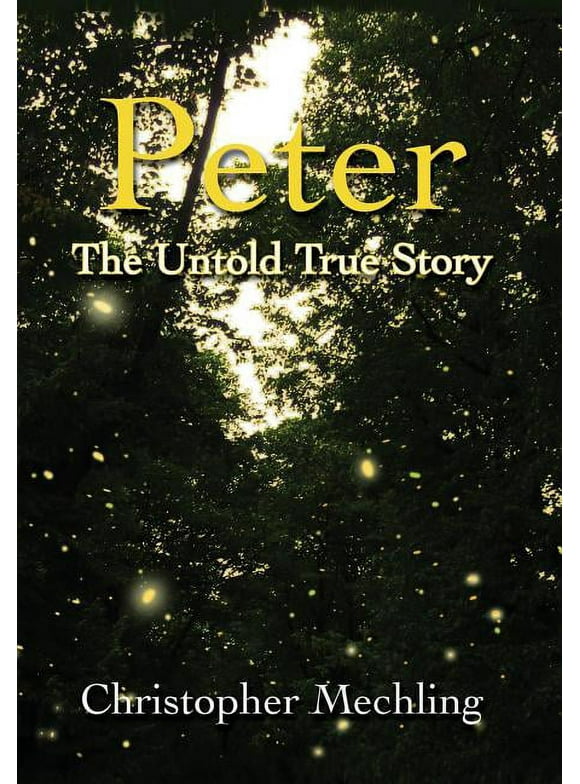 Peter: The Untold True Story (Hardcover)
