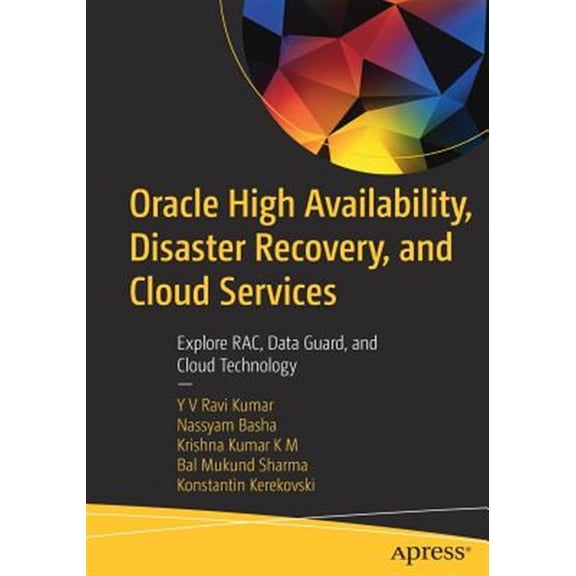 Pre-Owned Oracle High Availability, Disaster Recovery, and Cloud Services: Explore Rac, Data Guard, and Cloud Technology (Paperback)