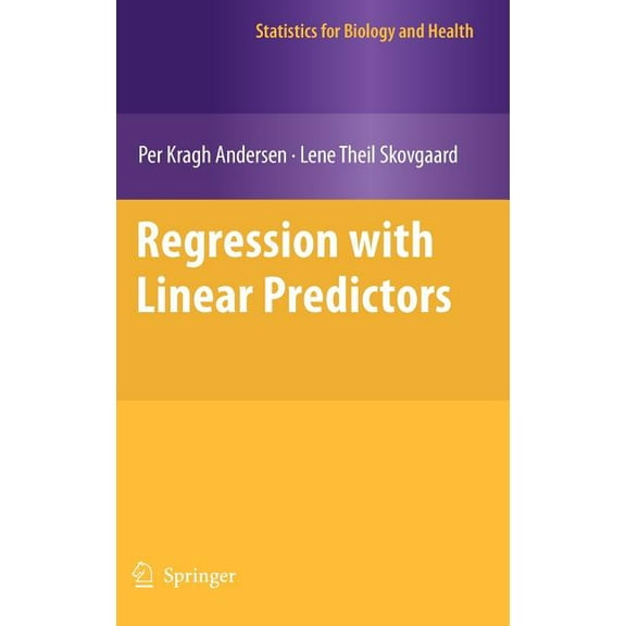 Statistics for Biology and Health Regression with Linear Predictors, (Hardcover)