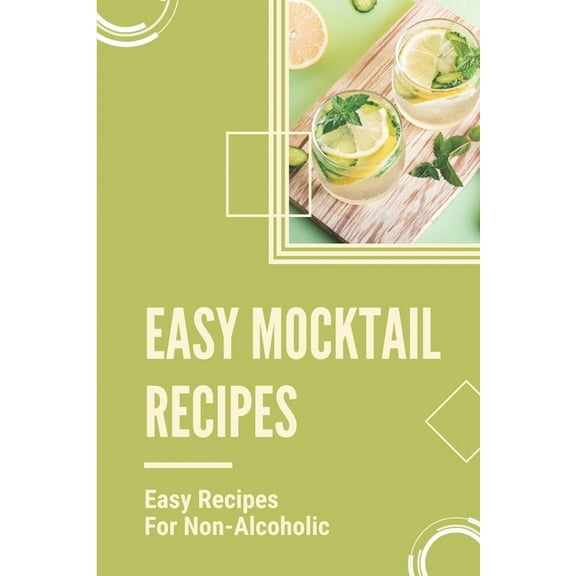 Easy Mocktail Recipes: Easy Recipes For Non-Alcoholic: Mocktails Recipes With Sprite, (Paperback)