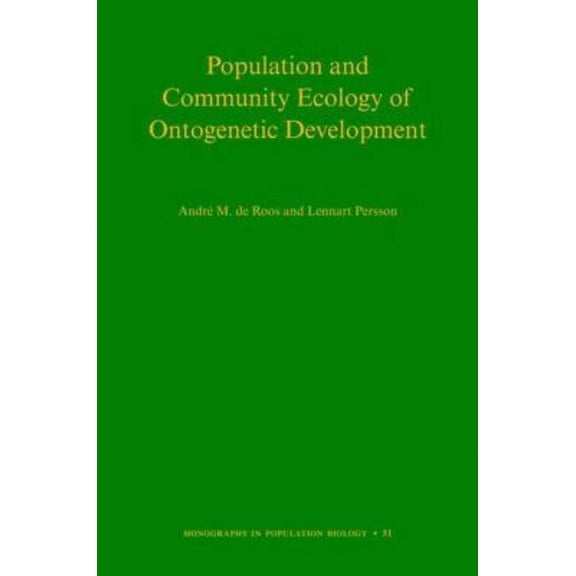 Monographs in Population Biology Population and Community Ecology of Ontogenetic Development, Book 51, (Hardcover)