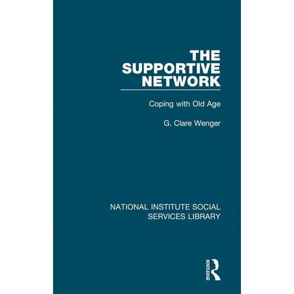 National Institute Social Services Libra The Supportive Network: Coping with Old Age, (Paperback)