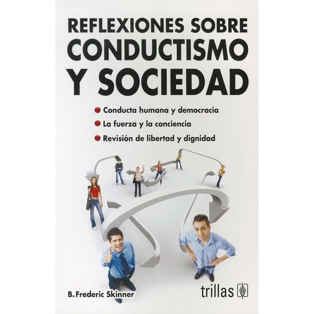 REFLEXIONES SOBRE CONDUCTISMO Y SOCIEDAD TRILLAS FREDERIC SKINNER BURRHUS