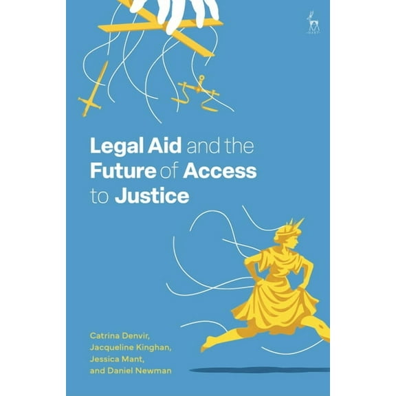 Legal Aid and the Future of Access to Justice, (Hardcover)