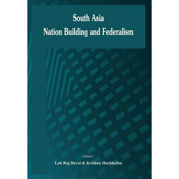 South Asia: Nation Building and Federalism (Hardcover)