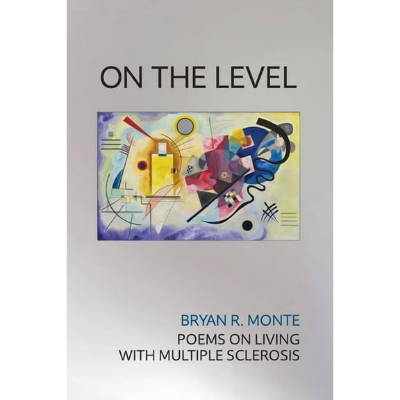 On the Level: Poems on Living with Multiple Sclerosis, (Paperback)
