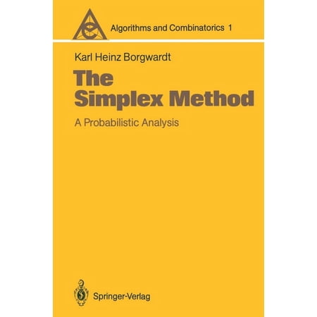Algorithms and Combinatorics The Simplex Method: A Probabilistic Analysis Book 1 (Paperback)