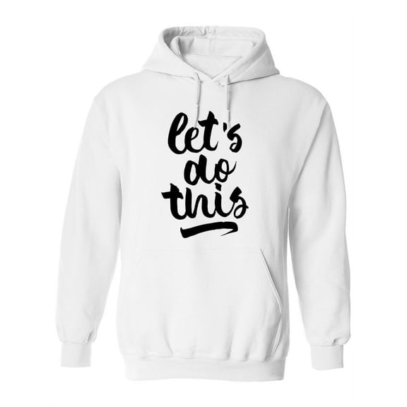 Let's Do This, Quote Hoodie Women -Image by Shutterstock, Female Medium