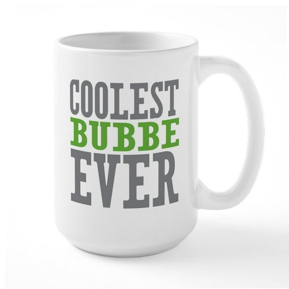 CafePress - Coolest Bubbe Ever Large Mug - 15 oz Ceramic Large White Novelty Mug