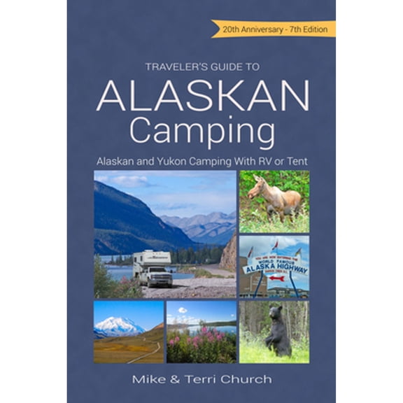 Pre-Owned Traveler's guide to alaskan camping : alaskan and yukon camping with rv or tent - paperback: 9780982310168
