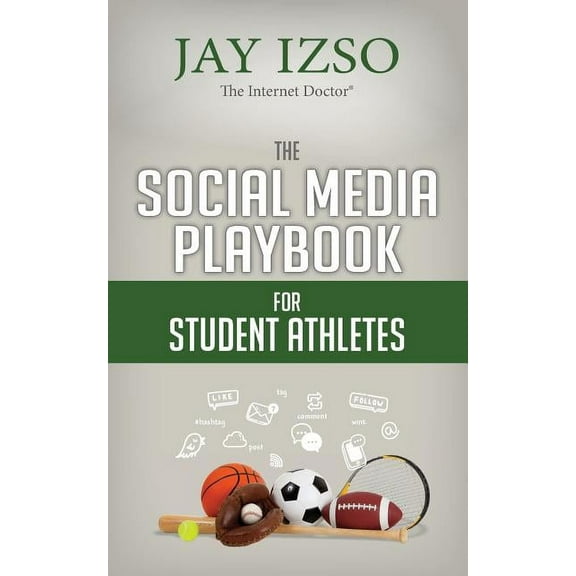 The Social Media Playbook for Student Athletes, (Paperback)