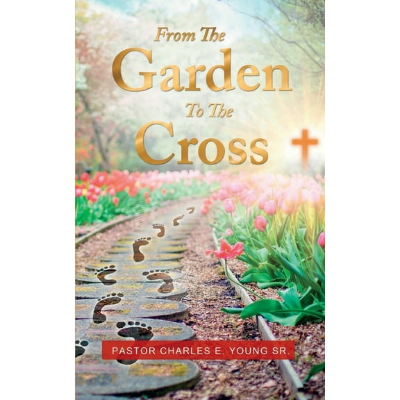 From the Garden to the Cross, (Paperback)