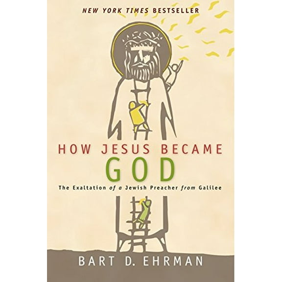 Pre-Owned How Jesus Became God: The Exaltation of a Jewish Preacher from Galilee (Hardcover) 0061778184 9780061778186