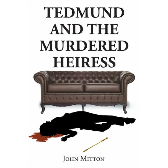 Tedmund and the Murdered Heiress, (Paperback)