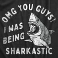 thumbnail image 2 of Womens OMG You Guys I Was Being Sharkastic T Shirt Funny Sarcastic Shark Lovers Joke Tee for Ladies Womens Graphic Tees, 2 of 9