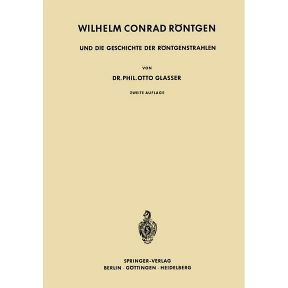 Wilhelm Conrad RÃ¶ntgen Und Die Geschichte Der RÃ¶ntgenstrahlen, (Paperback)