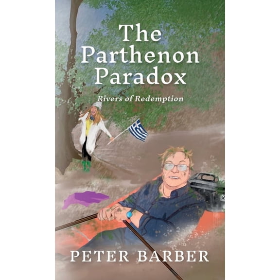 Parthenon The Parthenon Paradox: Rivers of Redemption, Book 3, (Hardcover)