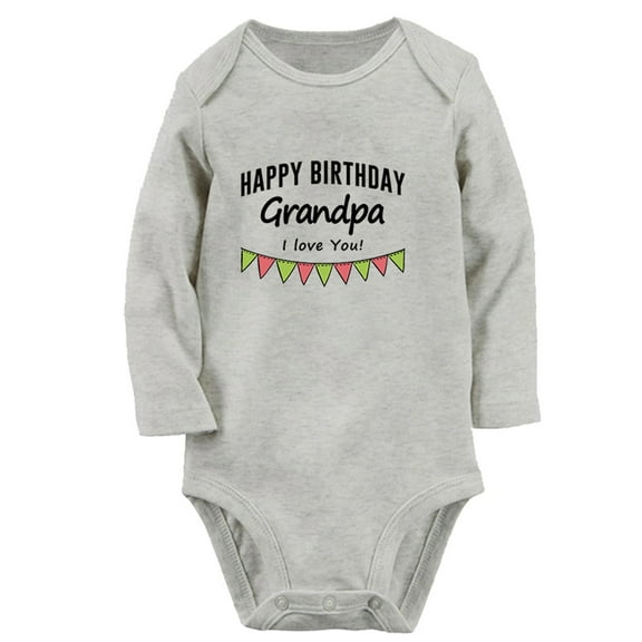 Happy Birthday Grandpa I Love You Funny Rompers, Newborn Baby Unisex Bodysuits, Infant Jumpsuits, Toddler 0-12 Months Kids Long Sleeves Oufits (Gray, 0-6 Months)