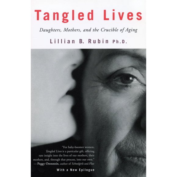 Pre-Owned Tangled Lives: Daughters, Mothers and the Crucible of Aging (Paperback) 0807067954 9780807067956