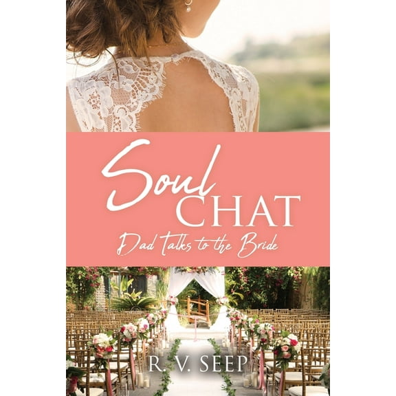 Soulchat: Dad Talks to the Bride, (Paperback)